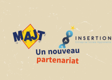 Le partenariat SAS Insertion x MAJT